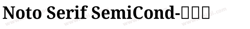 Noto Serif SemiCond字体转换 Noto Serif SemiCond字体转换